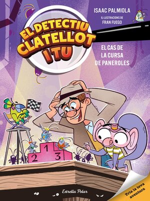 cover image of Detectiu Clatellot i tu 4. El cas de la cursa de paneroles